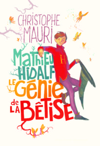 Mathieu Hidalf le génie de la bêtise de Christophe Mauri