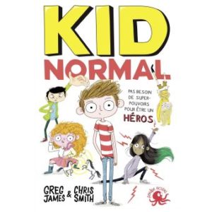 Kid normal de Greg James et Chris Smith chez Poulpe fictions