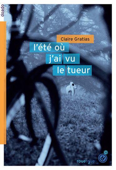 L’été où j’ai vu le tueur de Claire Gratias